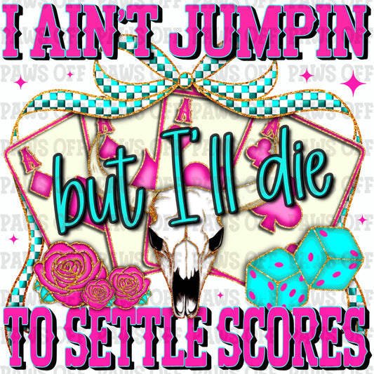 I Ain’t Jumping PNG