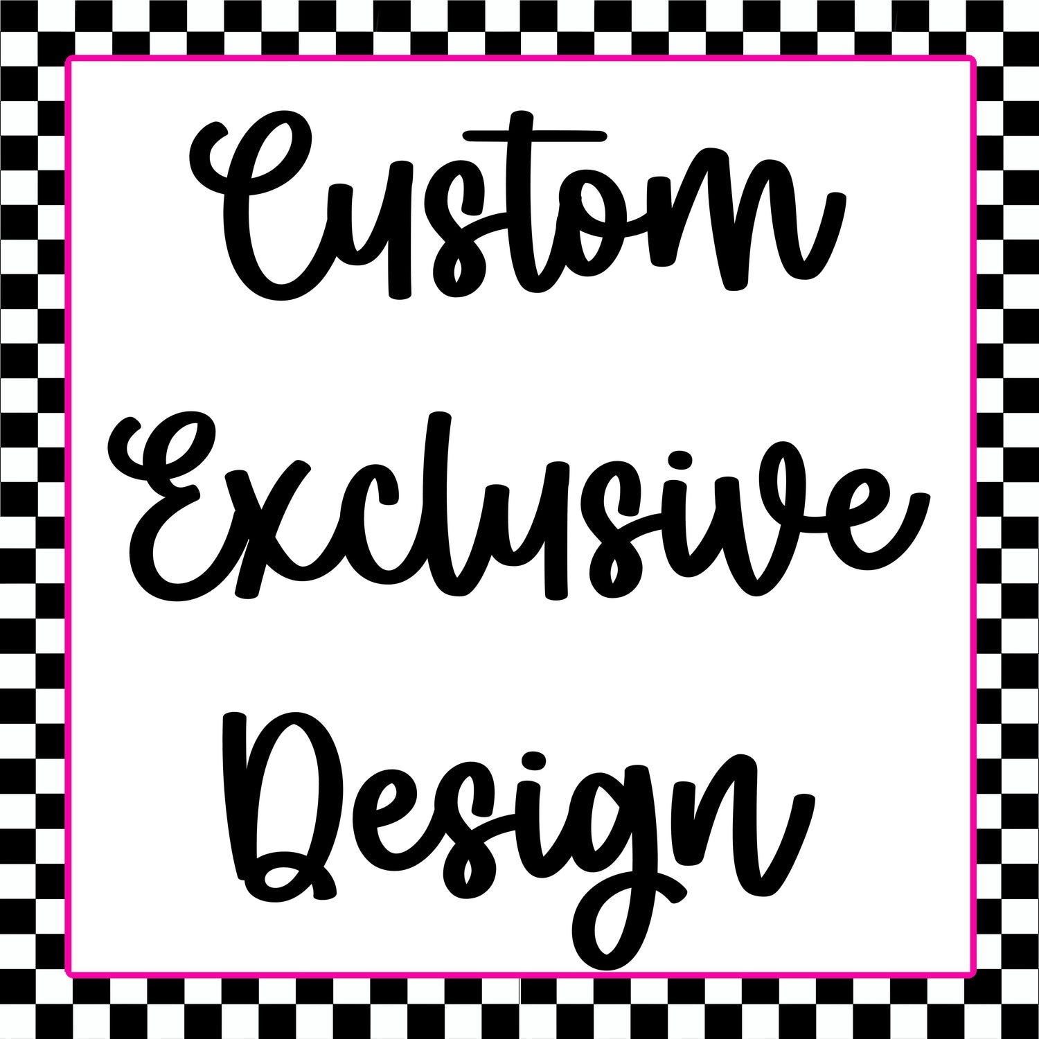 Custom Exclusive Design