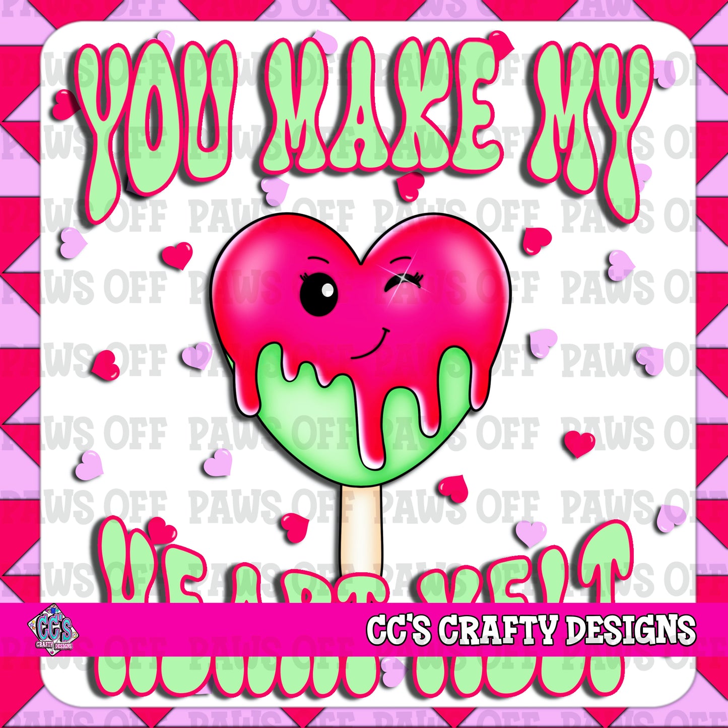 You Make MY Heart Melt Shirt Design