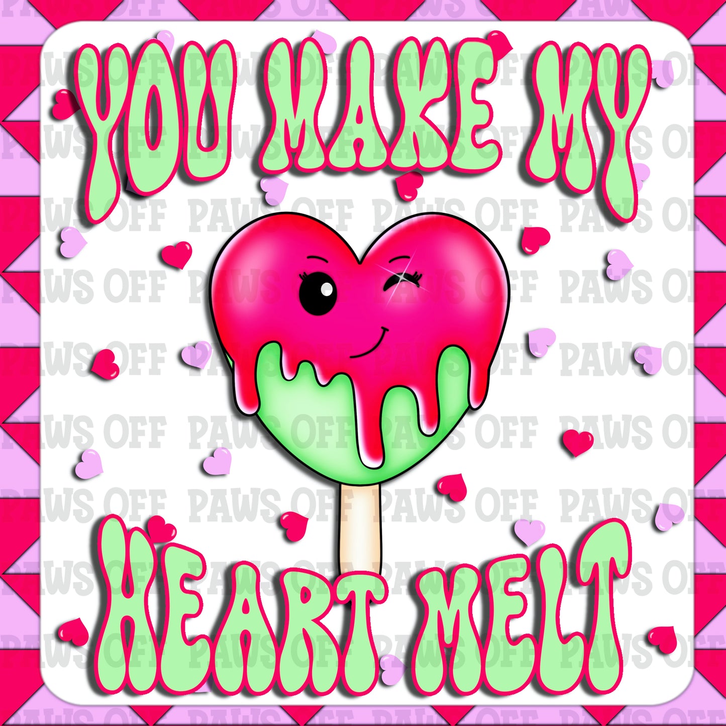 You Make MY Heart Melt Shirt Design